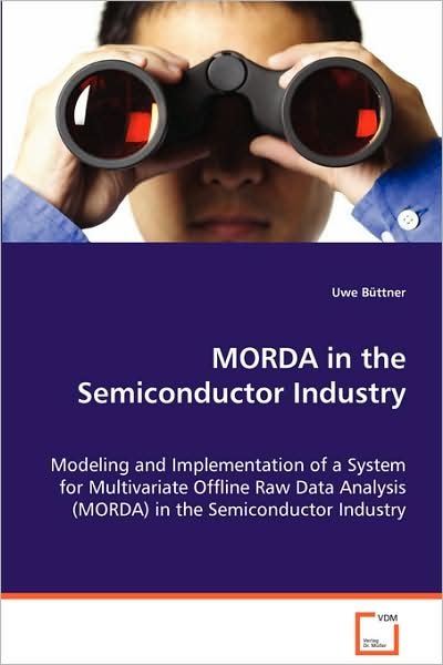 Cover for Uwe B¿¿ttner · Morda in the Semiconductor Industry: Modeling and Implementation of a System for Multivariate Offline Raw Data Analysis (Morda) in the Semiconductor Industry (Paperback Book) (2008)