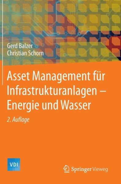 Cover for Gerd Balzer · Asset Management Fur Infrastrukturanlagen - Energie Und Wasser - VDI-Buch (Hardcover Book) [2nd 2. Aufl. 2014 edition] (2014)