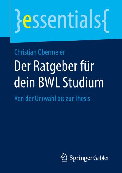 Cover for Christian Obermeier · Der Ratgeber fuer dein BWL Studium (Book) [1. Aufl. 2019 edition] (2019)