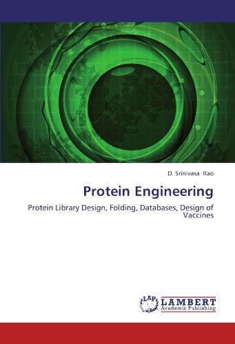 Cover for D. Srinivasa Rao · Protein Engineering: Protein Library Design, Folding, Databases, Design of Vaccines (Paperback Book) (2012)