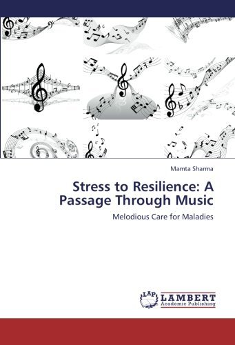 Cover for Mamta Sharma · Stress to Resilience: a Passage Through Music: Melodious Care for Maladies (Pocketbok) (2012)