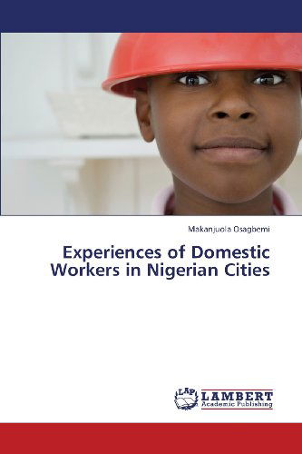 Cover for Makanjuola Osagbemi · Experiences of Domestic Workers in Nigerian Cities (Taschenbuch) (2013)