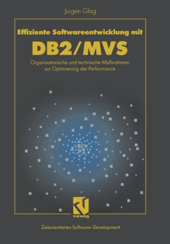 Cover for Jurgen Glag · Effiziente Softwareentwicklung Mit Db2/mvs: Organisatorische Und Technische Massnahmen Zur Optimierung Der Performance - Xzielorientiertes Software-development (Paperback Book) [German, Softcover Reprint of the Original 1st Ed. 1996 edition] (2014)