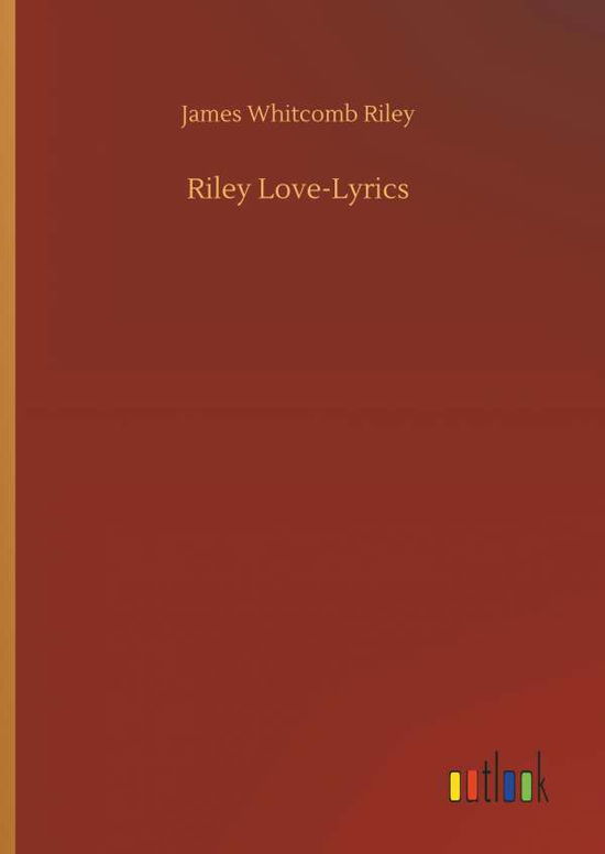 Cover for Riley · Riley Love-Lyrics (Bog) (2018)