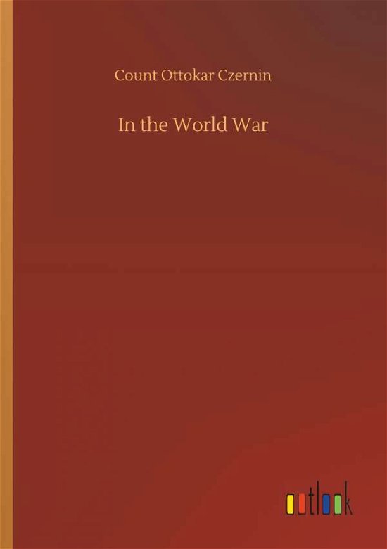 In the World War - Czernin - Bücher -  - 9783734031380 - 20. September 2018