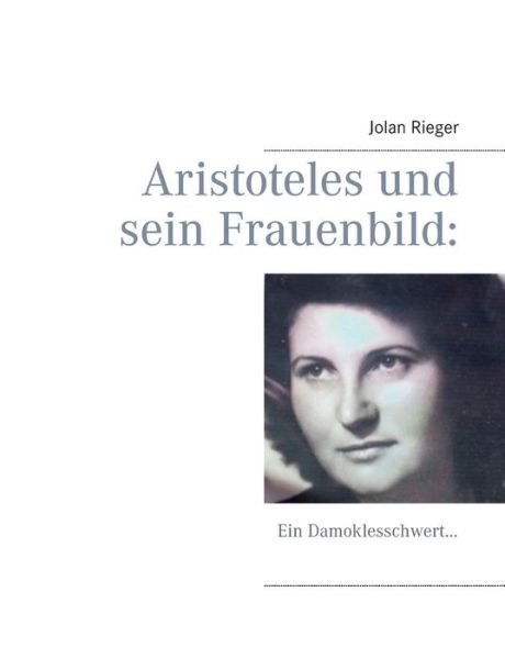Cover for Jolan Rieger · Aristoteles Und Sein Frauenbild (Paperback Bog) [German edition] (2015)