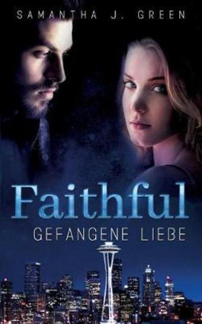 Cover for Green · Faithful - Gefangene Liebe (Buch) (2017)