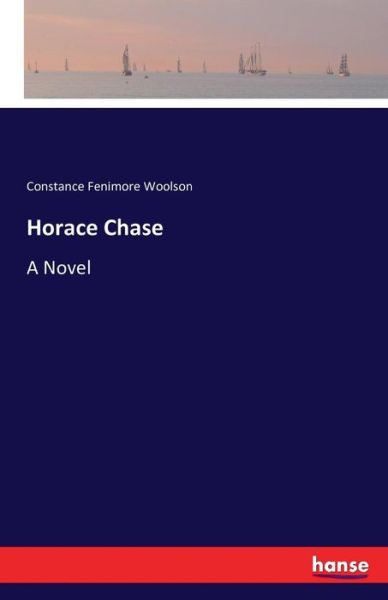 Cover for Woolson · Horace Chase (Book) (2016)