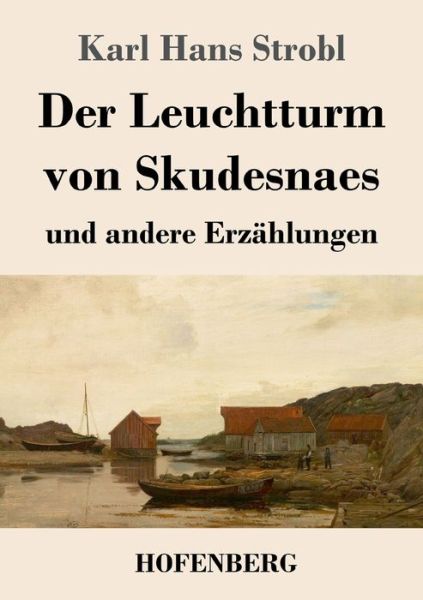 Cover for Karl Hans Strobl · Der Leuchtturm von Skudesnaes (Paperback Book) (2022)