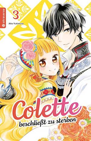 Colette beschließt zu sterben 03 - Aito Yukimura - Books - Altraverse GmbH - 9783753908380 - August 26, 2022