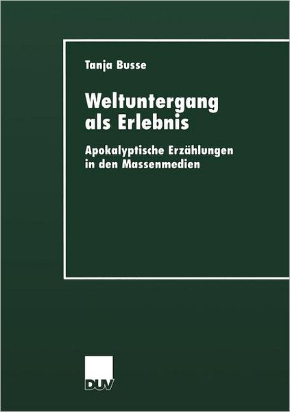 Cover for Tanja Busse · Weltuntergang als Erlebnis - Duv Sozialwissenschaft (Paperback Book) [2000 edition] (2000)