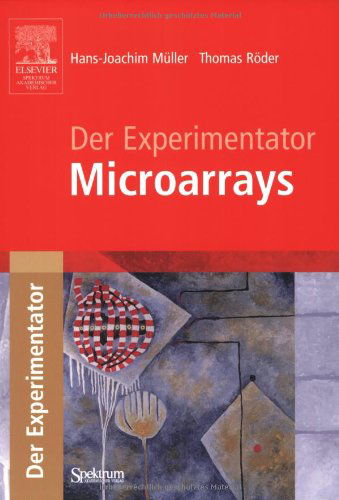 Der Experimentator: Microarrays - Experimentator - Hans-Joachim Muller - Books - Spektrum Akademischer Verlag - 9783827414380 - July 15, 2004