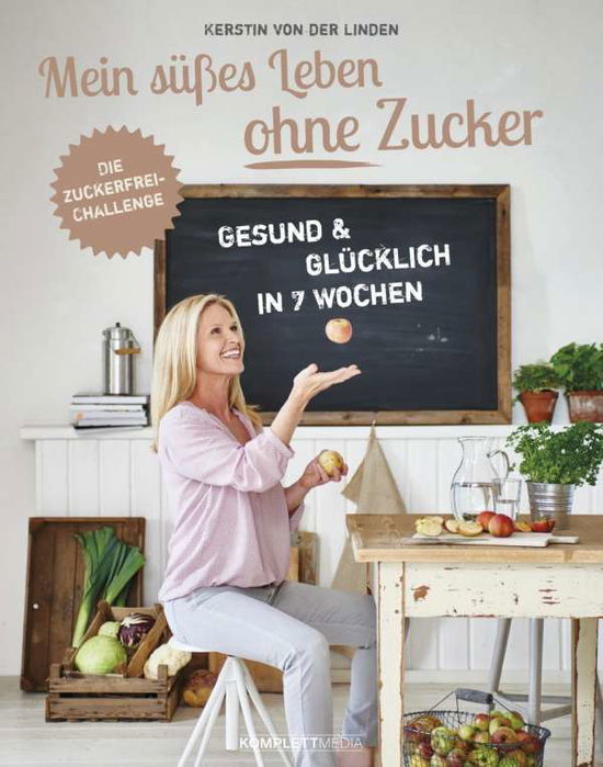 Cover for Linden · Mein süßes Leben ohne Zucker (Book)