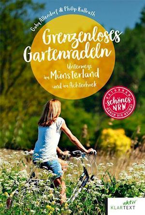 Grenzenloses Gartenradeln - Gaby Allendorf - Books - Klartext - 9783837525380 - March 20, 2023