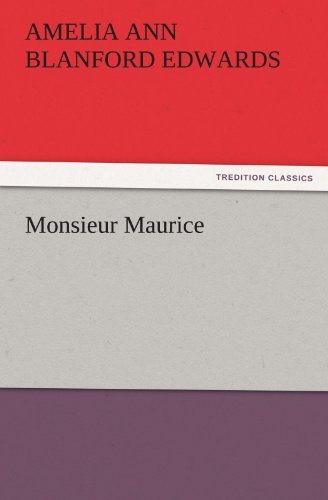 Cover for Amelia Ann Blanford Edwards · Monsieur Maurice (Tredition Classics) (Paperback Book) (2011)