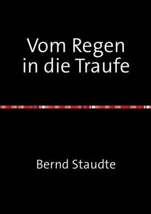 Cover for Staudte · Vom Regen in die Traufe (Book)