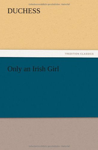 Cover for Duchess · Only an Irish Girl (Paperback Bog) (2012)