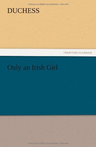Cover for Duchess · Only an Irish Girl (Paperback Book) (2012)