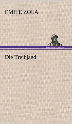 Cover for Emile Zola · Die Treibjagd (Gebundenes Buch) [German edition] (2012)