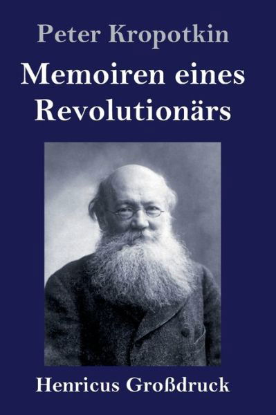 Cover for Peter Kropotkin · Memoiren eines Revolutionars (Grossdruck) (Gebundenes Buch) (2020)