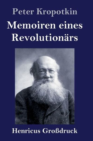 Cover for Peter Kropotkin · Memoiren eines Revolutionars (Grossdruck) (Hardcover bog) (2020)