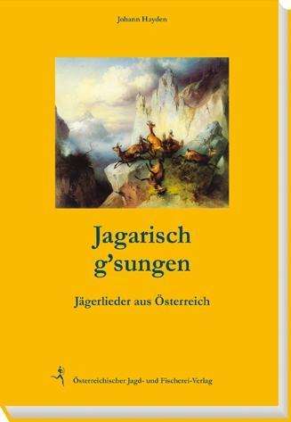 Jagarisch g'sungen - Hayden - Books -  - 9783852081380 - 