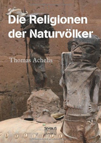 Cover for Thomas Achelis · Religionen Der Naturvolker (Paperback Book) [German edition] (2013)