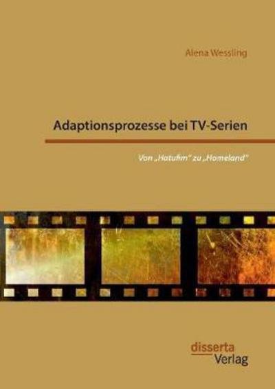 Cover for Wessling · Adaptionsprozesse bei TV-Serie (Bog) (2016)