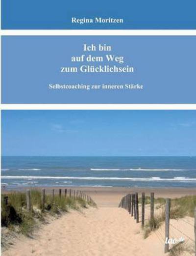 Cover for Moritzen · Ich bin auf dem Weg zum Glückl (Book) (2016)