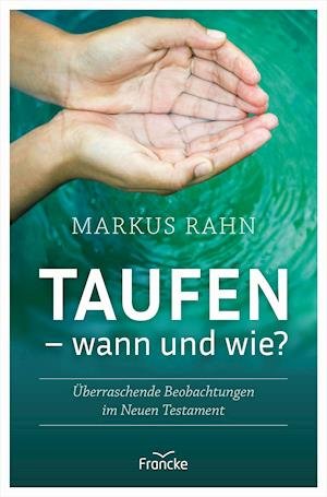 Cover for Markus Rahn · Taufen - wann und wie? (Book) (2021)