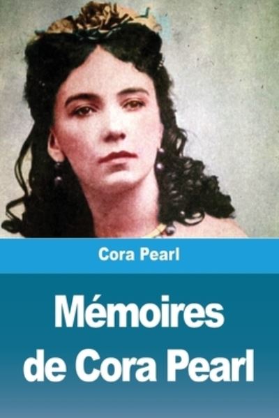 Cover for Cora Pearl · Memoires de Cora Pearl (Paperback Book) (2020)