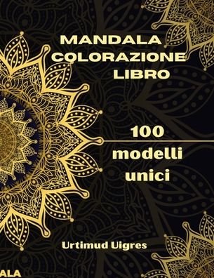 Cover for Urtimud Uigres · Mandala colorazione libro (Pocketbok) (2021)