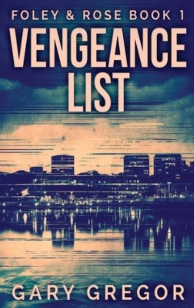 Cover for Gary Gregor · Vengeance List (Hardcover Book) (2021)