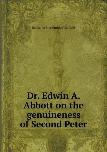 Cover for Benjamin Breckinridge Warfield · Dr. Edwin A. Abbott on the Genuineness of Second Peter (Pocketbok) (2013)