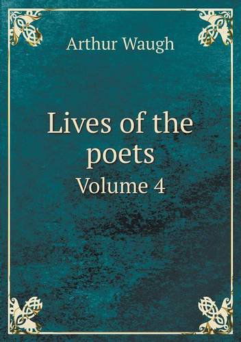 Cover for Arthur Waugh · Lives of the Poets Volume 4 (Paperback Book) (2013)