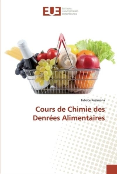 Cours de Chimie des Denrées Al - Kezimana - Bøker -  - 9786138425380 - 19. april 2019
