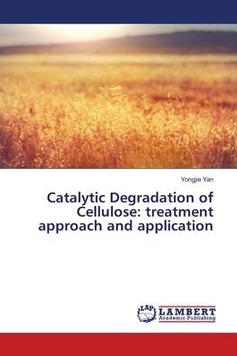 Cover for Yan · Catalytic Degradation of Cellulose: (Bog) (2019)