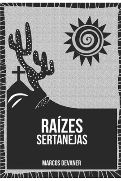 Cover for Marcos Devaner Do Nascimento · Raizes Sertanejas (Paperback Book) (2022)