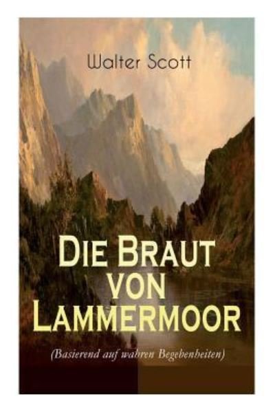 Cover for Sir Walter Scott · Die Braut von Lammermoor (Basierend auf wahren Begebenheiten) (Paperback Book) (2017)