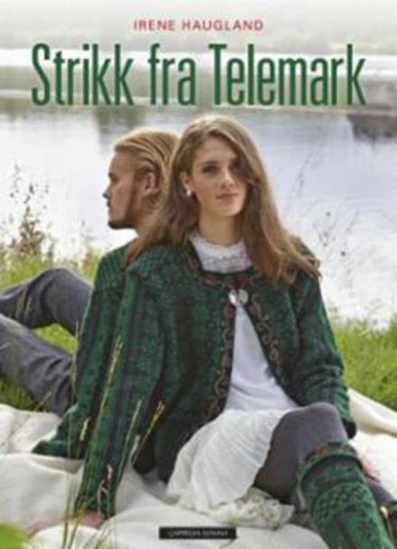 Strikk fra Telemark - Irene Haugland - Kirjat - Cappelen Damm - 9788202447380 - tiistai 20. tammikuuta 2015