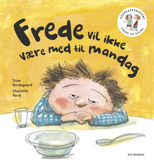 Cover for Trine Bundsgaard · Frede og Selma: Frede og Selma 2 Frede vil ikke være med til mandag (Inbunden Bok) [1:a utgåva] (2018)