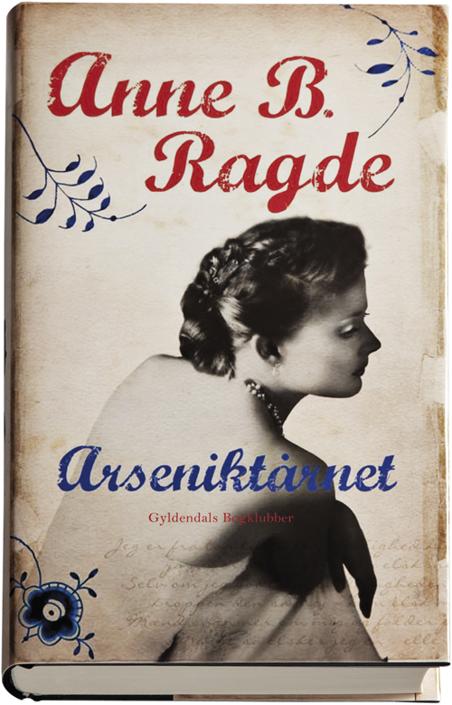 Cover for Anne B. Ragde · Arseniktårnet (Indbundet Bog) [1. udgave] [Indbundet] (2009)