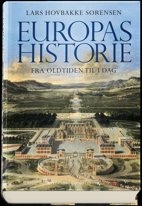 Cover for Lars Hovbakke Sørensen · Europas historie - fra oldtiden til i dag (Bound Book) [1. wydanie] (2020)