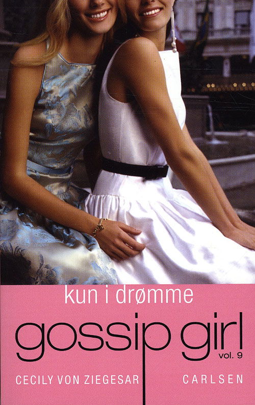 Cover for Cecily von Ziegesar · Gossip Girl, 9: Gossip Girl 9 - Kun i drømme (Sewn Spine Book) [1. wydanie] (2009)