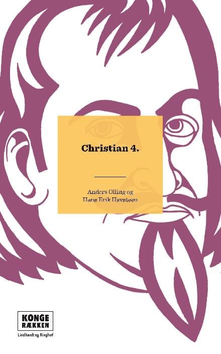 Cover for Anders Asbjørn Olling; Hans Erik  Havsteen · Kongerækken: Christian 4. (Hæftet bog) [1. udgave] (2018)