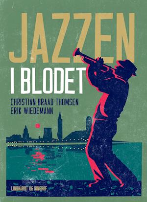 Cover for Christian Braad Thomsen; Erik Wiedemann · Jazzen i blodet (Sewn Spine Book) [1er édition] (2024)