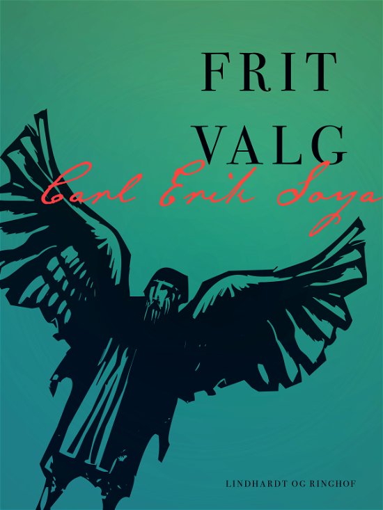 Frit valg - Carl Erik Soya - Livros - Saga - 9788726158380 - 16 de maio de 2019