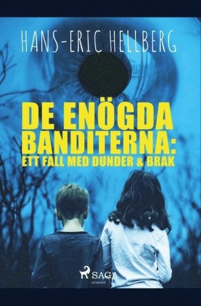 Cover for Hans-Eric Hellberg · De enögda banditerna : ett fall med Dunder &amp; Brak (Book) (2019)
