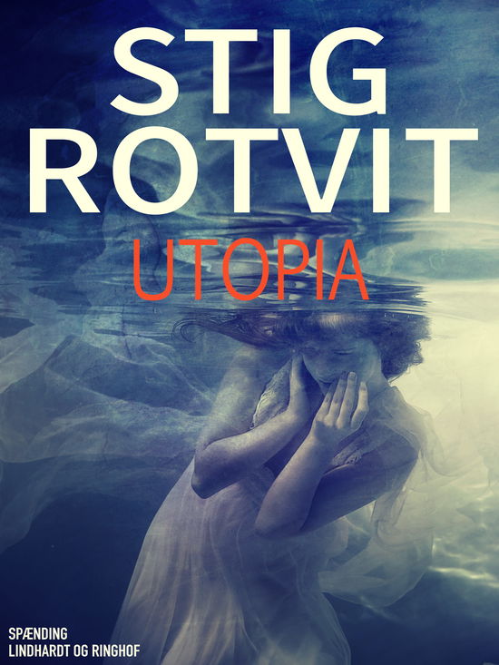 Cover for Stig Rotvit · Utopia (Sewn Spine Book) [1st edition] (2020)