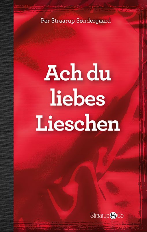 Cover for Per Straarup Søndergaard · Hip Deutsch: Ach du liebes Lieschen (med gloser) (Innbunden bok) [1. utgave] (2019)